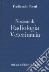 Nozioni di radiologia veterinaria libro