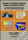 Mechanics of Laminated Composite Doubly-Curved Shell Structures. The Generalized Differential Quadrature Method and the Strong Formulation Finite Element Method libro di Tornabene Francesco Fantuzzi Nicholas