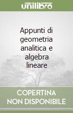 Appunti di geometria analitica e algebra lineare