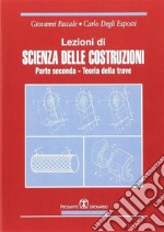 Lezioni di scienza delle costruzioni. Vol. 2: Teoria della trave libro