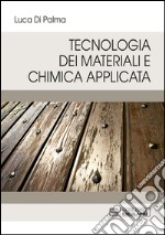 Tecnologia dei materiali e chimica applicata libro