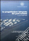 La progettazione integrata dei porti turistici libro