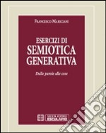 Esercizi di semiotica generativa. Dalle parole alle cose libro