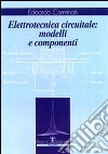 Elettrotecnica circuitale. Modelli e componenti libro
