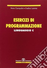 Esercizi di programmazione linguaggio C libro