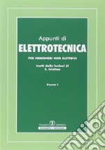 Appunti di elettrotecnica. Per ingegneri non elettrici. Vol. 1