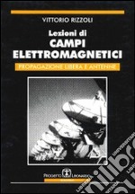 Lezioni di campi elettromagnetici. Propagazione libera e antenne libro