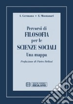 Percorsi di filosofia per le scienze sociali. Una mappa