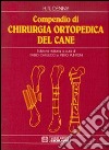 Compendio di chirurgia ortopedica del cane libro di Denny H. R.