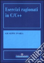 Esercizi ragionati in C/C++