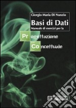 Basi di dati. Manuale di esercizi per la progettazione concettuale libro