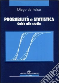 Probabilità e statistica. Guida allo studio