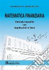 Matematica finanziaria. Manuale operativo con applicazioni in Excel libro di Barzanti Luca Pezzi Alessandro