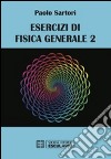 Esercizi di fisica generale. Vol. 2 libro