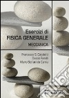 Esercizi di fisica generale. Meccanica libro