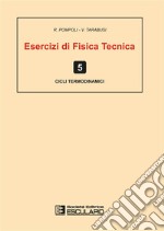 Esercizi di fisica tecnica. Cicli termodinamici libro