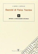 Esercizi di fisica tecnica. Impianti a circolazione naturale libro