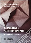 Geometria e algebra lineare. Teoria ed esercizi risolti libro