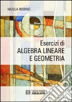 Esercizi di algebra lineare e geometria libro