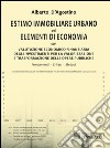 Estimo immobiliare urbano ed elementi di economia libro di D'Agostino Alberto