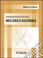 Complementi ed esercizi di meccanica razionale libro