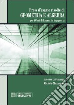 Prove d'esame risolte di geometria ad algebra. Per i corsi di Laurea in ingegneria