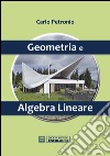 Geometria e algebra lineare libro di Petronio Carlo