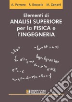 Elementi di analisi superiore per la fisica e l'ingegneria libro