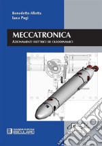 Meccatronica. Azionamenti elettrici ed oleodinamici libro