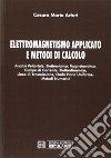 Elettromagnetismo applicato e metodi di calcolo libro di Arturi Cesare Mario