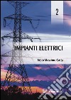 Impianti elettrici. Vol. 2 libro