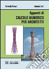 Appunti di calcolo numerico per architetti libro di Pavani Raffaella Galli Antonio