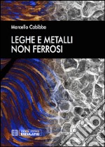 Leghe e metalli non ferrosi libro