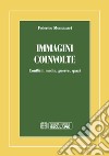 Immagini coinvolte. Conflitti, media, guerre, spazi libro di Montanari Federico