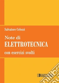Note di elettrotecnica. Con esercizi svolti libro