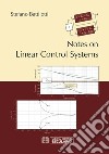 Notes on linear control systems libro di Battilotti Stefano