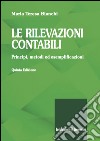 Le rilevazioni contabili. Principi, metodi ed esemplificazioni libro di Bianchi Maria Teresa