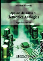 Appunti dal corso di elettronica analogica. Approfondimenti libro