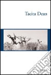 Tacita Dean. Ediz. italiana e inglese libro