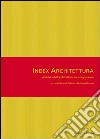 Index architettura. Archivio dell'architettura contemporanea libro