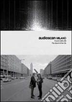 Audioscan. The Sound of the City-Il suono della città. Ediz. bilingue. Con CD Audio libro