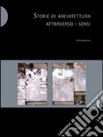 Storie di architettura attraverso i sensi libro