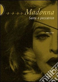 Madonna. Santa e peccatrice
