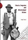 Storia segreta del Mississippi Blues libro