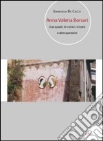 Anna Valeria Borsari. Due quadri, le cornici, il muro e altre questioni. Ediz. multilingue