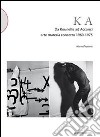 KA. Da Kounellis a Acconci. Arte materia concetto 1960-1975 libro di Diacono Mario