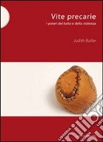 Vite precarie. I poteri del lutto e della violenza libro usato