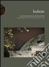 Isolario. Some geographical notes on the work of Barbara De Ponti. Ediz. italiana e inglese libro