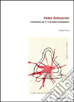 Pablo Echaurren. Il movimento del '77 e gli indiani metropolitani libro