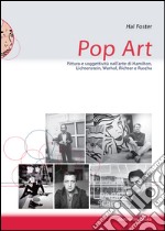 Pop art. Pittura e soggettività nelle prime opere di Hamilton, Lichtenstein, Warhol, Richter e Ruscha libro